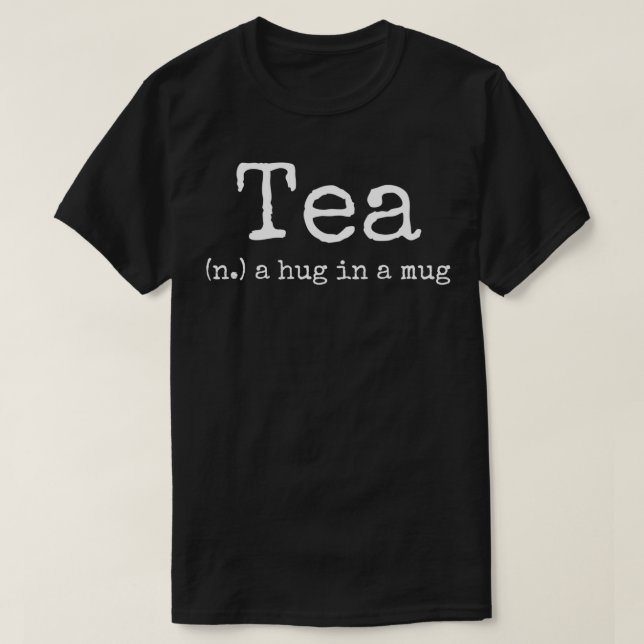 Tee-a-Umarmung in einer Tasse Tea Drinker Drink Fa T-Shirt (Design vorne)