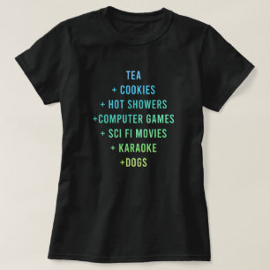 "Tee + Cookies + Hot Showers + Computerspiele" T-Shirt
