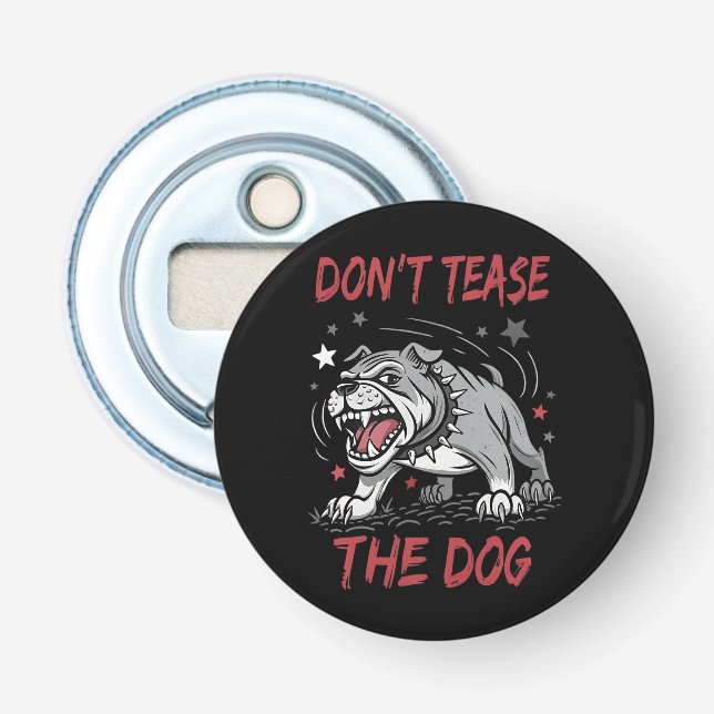 Tee den aggressiven Hund nicht an. Flaschenöffner (Vorderseite)