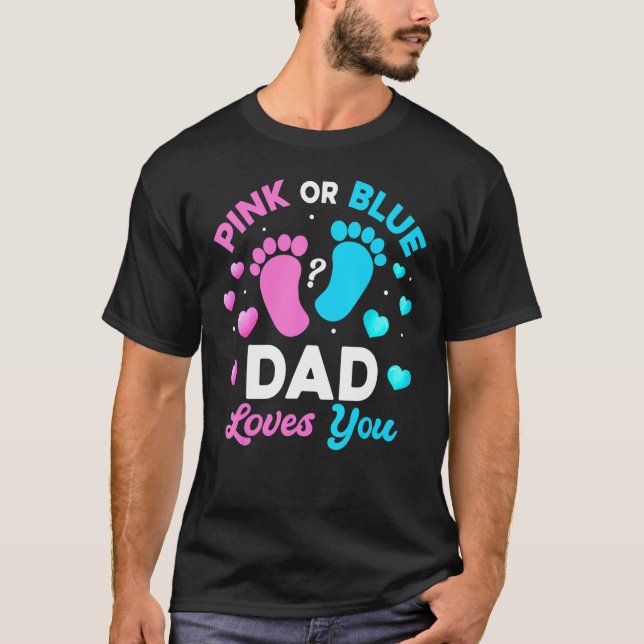 Tee Gender Reveal Baby Pink Or Blue Dad Loves You (Vorderseite)