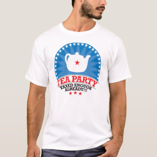 TEE, genug bereits besteuert Party T-Shirt