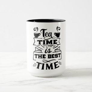 Tee ist die beste Zeit - Sip und Savor Tasse
