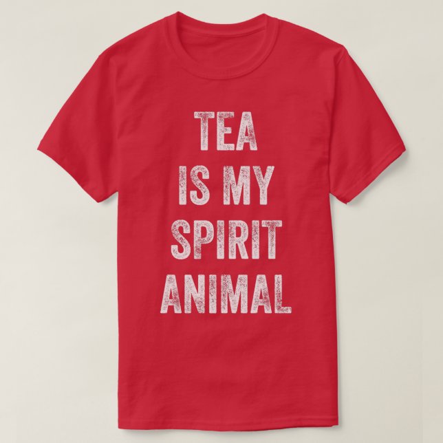Tee ist mein Geist Tier Funny Sprichwort Geschenk  (Design vorne)