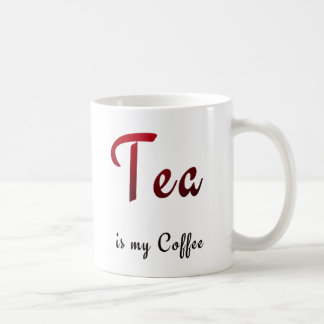Tee ist mein Kaffee Kaffeetasse