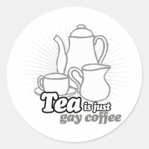 TEE IST NUR SCHWULE KOFFEEIN RUNDER AUFKLEBER