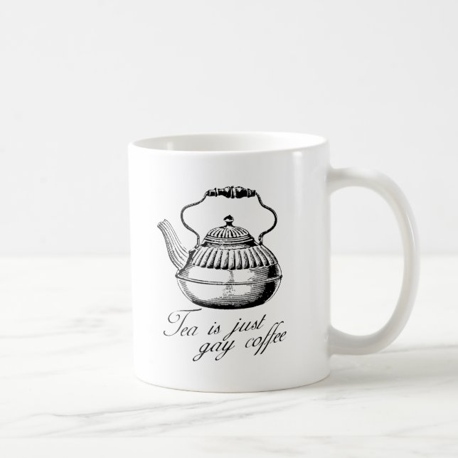 Tee ist nur schwuler Kaffee Tasse (Rechts)