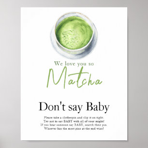 Tee Matcha Babyparty Sag nicht Baby Poster