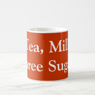 Tee, Milch, Drei Zucker - Meine Bestellung Tasse