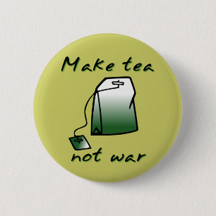 Tee statt War Funny Button Abzeichen Spaß