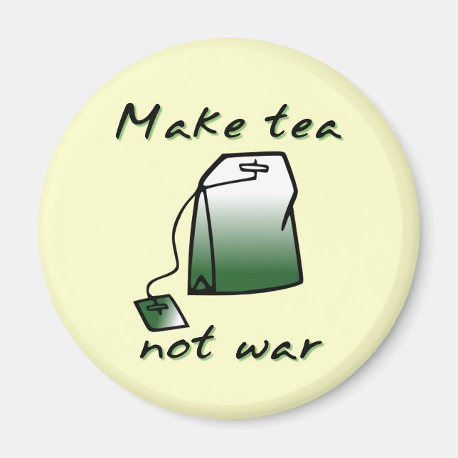 Tee statt War Funny Magnet Spaß machen (Vorne)
