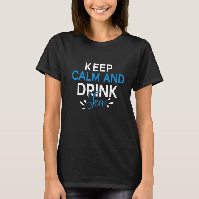 Tee-Tee-Drinker-Zitate Behalten Ruhe und Tee trink (Vorderseite)