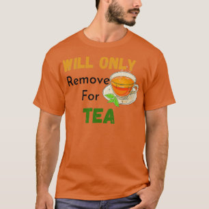 Tee Tee Teeliebhaber Teequot wird nur entfernt