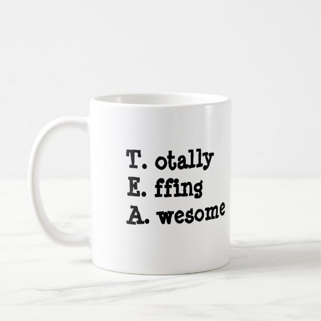 TEE: Total Effing fantastisch Tasse (Links)