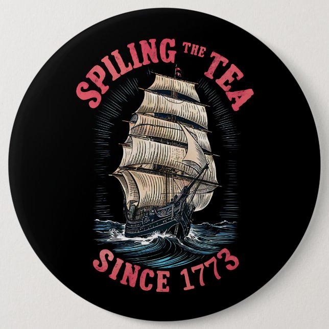 Tee Verschütten Seit 1773 4. Juli Button (Vorderseite)