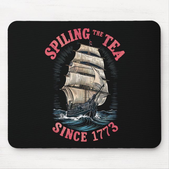 Tee verschütten seit 1773 4. Juli Mousepad (Vorne)