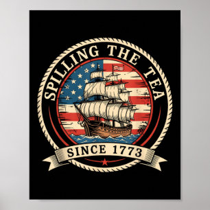 Tee verschütten seit 1773 Lustiger 4. Juli Amer Poster