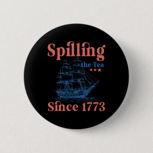 Tee Verschütten Seit 1773 Patriotischer 4. Juli Button