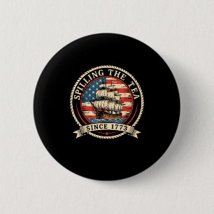 Teeausbreitung seit 1773 Funny 4. Juli Amer Button