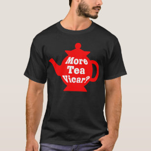 Teekanne - Mehr Tee, Vikar? - Rot und Weiß T-Shirt