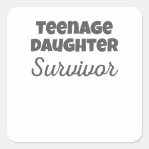 Teenage-Tochter Survivor Funny Mama Vater Geschenk Quadratischer Aufkleber