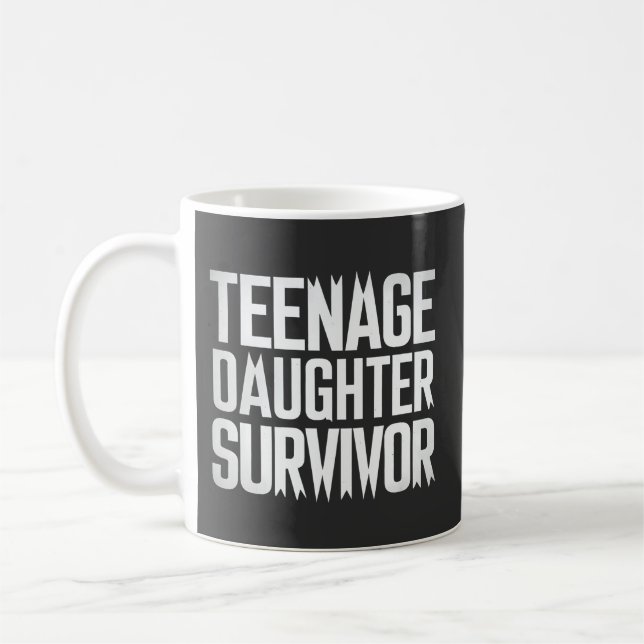 Teenage-Tochter Survivor Funny Mama Vater Parentat Kaffeetasse (Links)