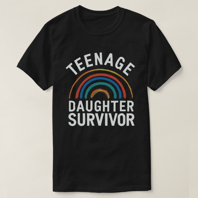 Teenage-Tochter Survivor Funny Mama Vater Parentat T-Shirt (Design vorne)