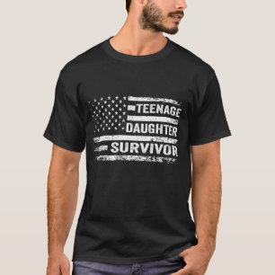 Teenage-Tochter Survivor Funny Vater Spaß T-Shirt