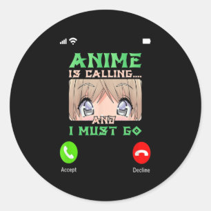 Teens Anime Merch Boys Mens Girls Anime ist Callin Runder Aufkleber