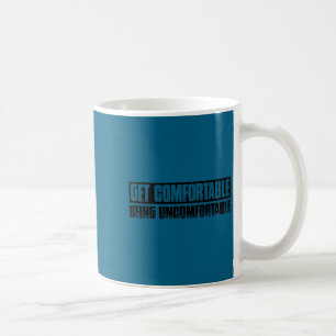 Teetop Cool Gewöhne dich daran, dich unwohl zu füh Kaffeetasse