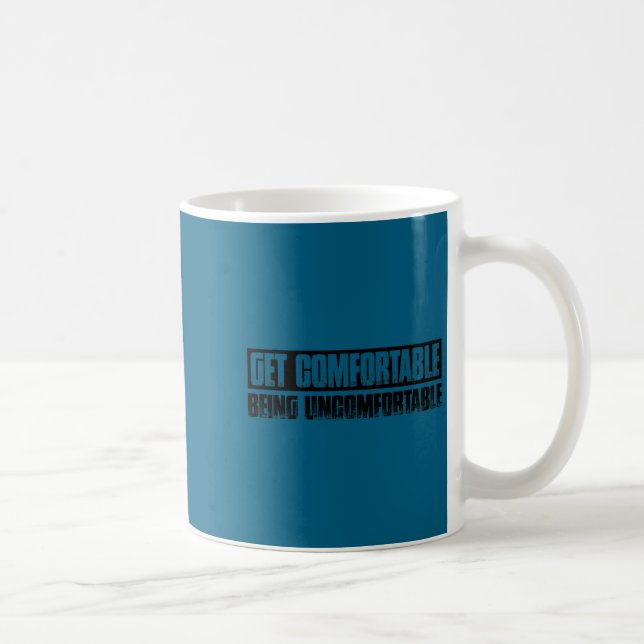 Teetop Cool Gewöhne dich daran, dich unwohl zu füh Kaffeetasse (Rechts)