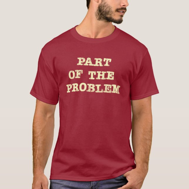 Teil des Problems T-Shirt (Vorderseite)
