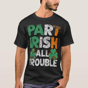 Teil Irish All Trouble St Patrick's day Geschenk f T-Shirt