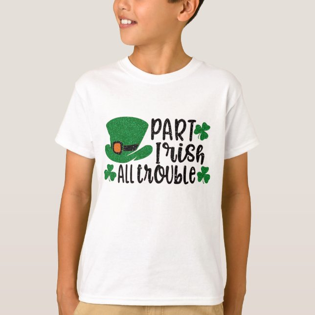 Teil Irish All Trouble | St. Patrick's Day T-Shirt (Vorderseite)
