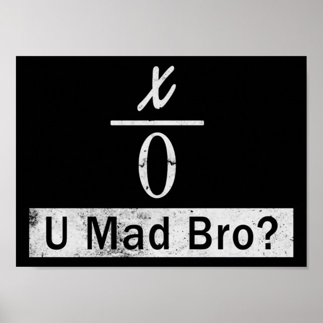 Teilen durch Null - U Mad Bro? (Poster) Poster (Vorne)