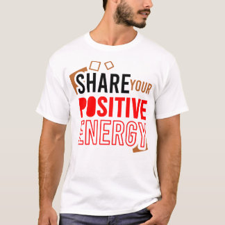 Teilen Sie Ihre positive Energie Kunst Motivations T-Shirt