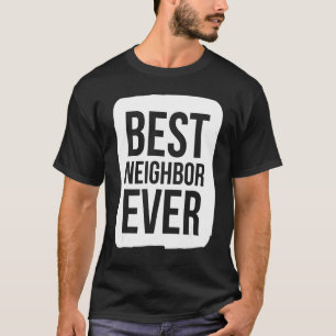 Teilnahme an den Veranstaltungen der besten Nachba T-Shirt
