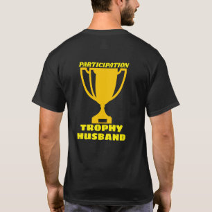 (Teilnahme) Trophy-Husband-Shirt T-Shirt