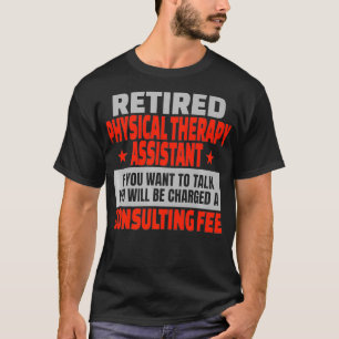 Teilruhestand für einen Assistenten zur Behandlung T-Shirt