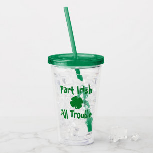 Teilweise Irisch, Alles Ärger St. Patrick's Day Acryltrinkbecher