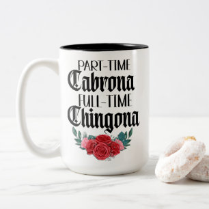 Teilzeit Cabrona Vollzeit Chingona Tasse