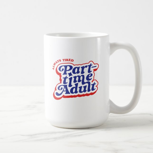 Teilzeit-Erwachsener Kaffeetasse (Rechts)