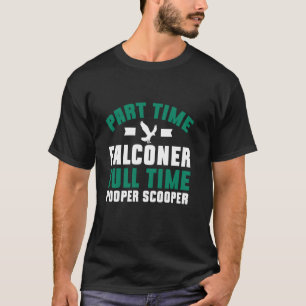 Teilzeit-Falkner Vollzeit-Kotaufleser Falke T-Shirt