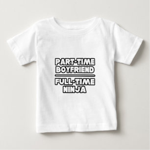 Teilzeit Freund.. Vollzeit Ninja Baby T-shirt