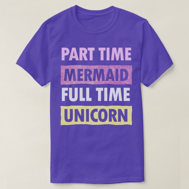 Teilzeit Mermaid Vollzeit Einhorn T-Shirt (Design vorne)