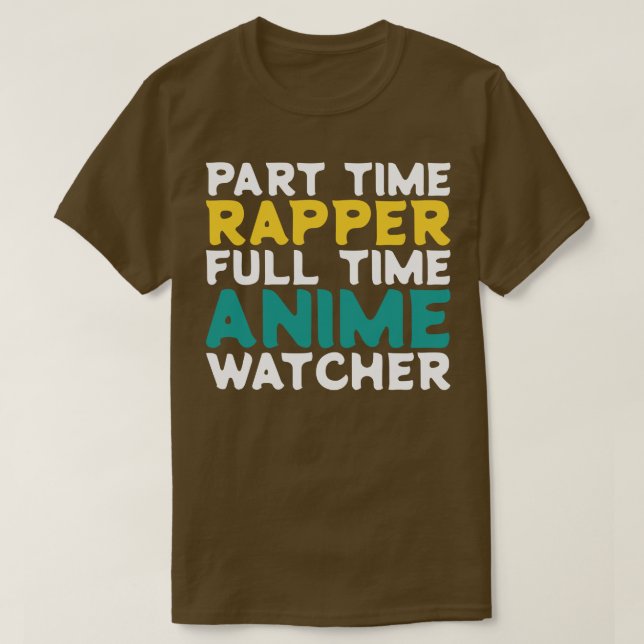 Teilzeit-Rapper-Vollzeitbeobachter T-Shirt (Design vorne)