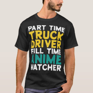 Teilzeitfahrer Vollzeitbeobachter T-Shirt