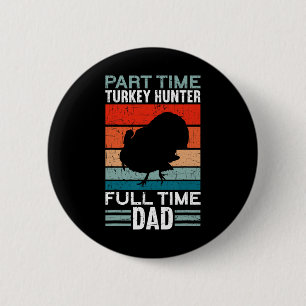Teilzeitjäger Vollzeit Vater Türkei Jagd Faden Button