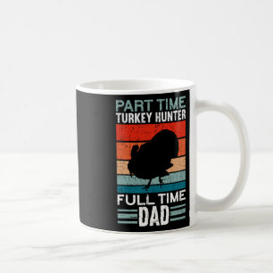 Teilzeitjäger Vollzeit Vater Türkei Jagd Faden Kaffeetasse