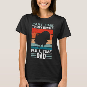 Teilzeitjäger Vollzeit Vater Türkei Jagd Faden T-Shirt