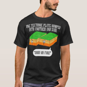 Tektonische Tafel Funny Earthquake Sorry mein Fehl T-Shirt